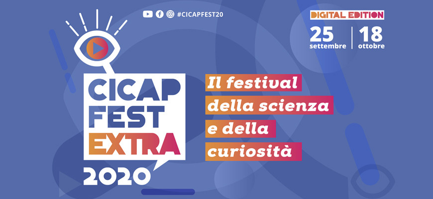 CICAP FEST – EXTRA 2020 Torna il Festival della scienza e della curiosità in digital edition!